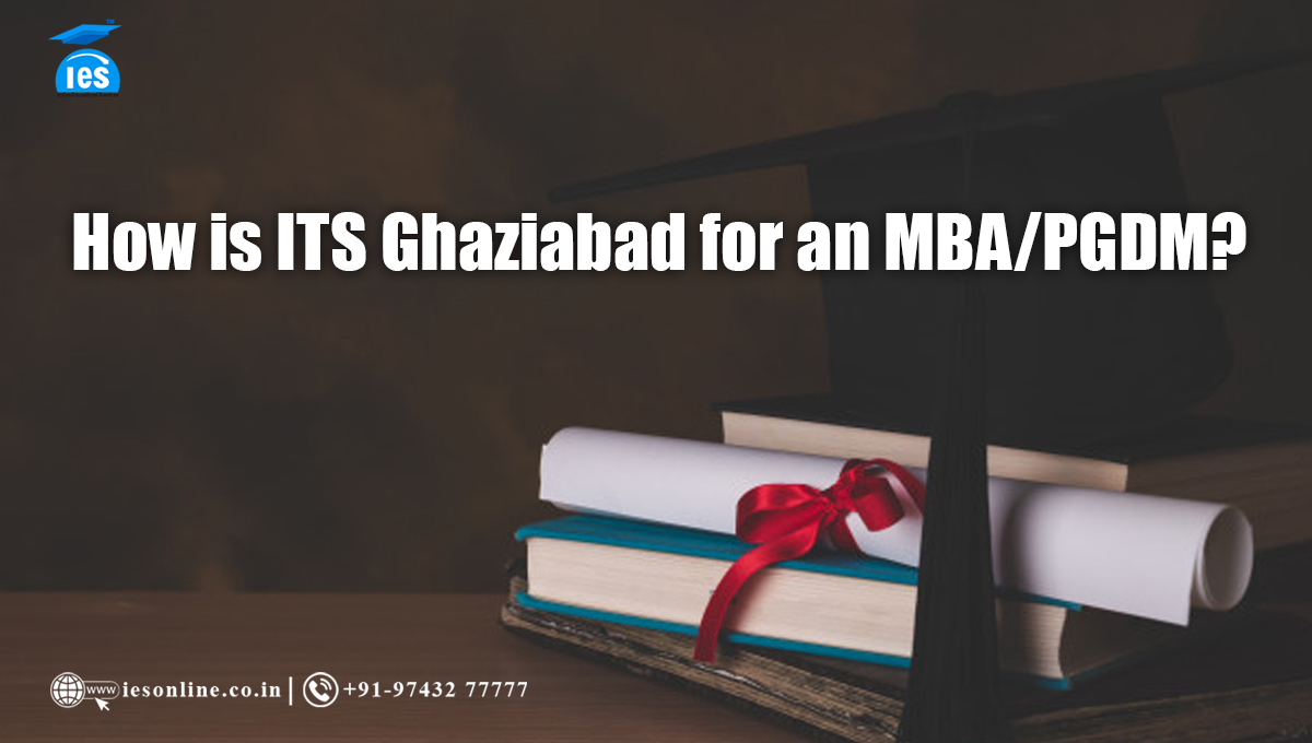 How is ITS Ghaziabad for an MBA PGDM